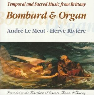 André Le Meut, Hervé Rivière – Musiques profane et sacrée de Bretagne - Bombarde et orgue