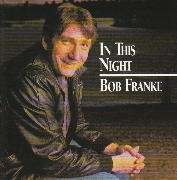 Bob Franke – In this night