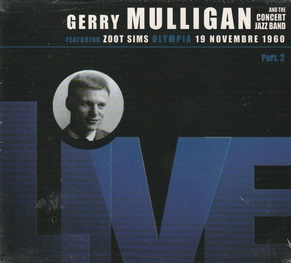 Gerry Mulligan and The Concert Jazz Band featuring Zoot Sims - Live - Olympia 19 Novembre 1960 - Part. 2