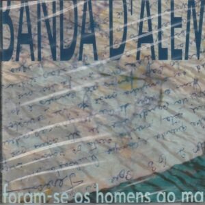 Banda d´Além - Foram-se os homens ao mar