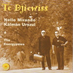 Nello Mirando, Urszui Kálmán & The Energypsies – Te Djiewiss