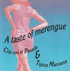 Cita Con el Pasado & Tipica Manzana – A taste of Merengue