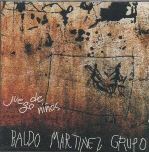 Baldo Martinez Grupo – Juego de niños