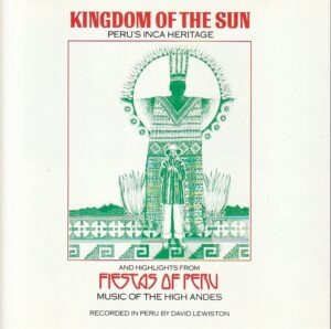 David Lewiston – Kingdom Of The Sun • Fiestas Of Peru