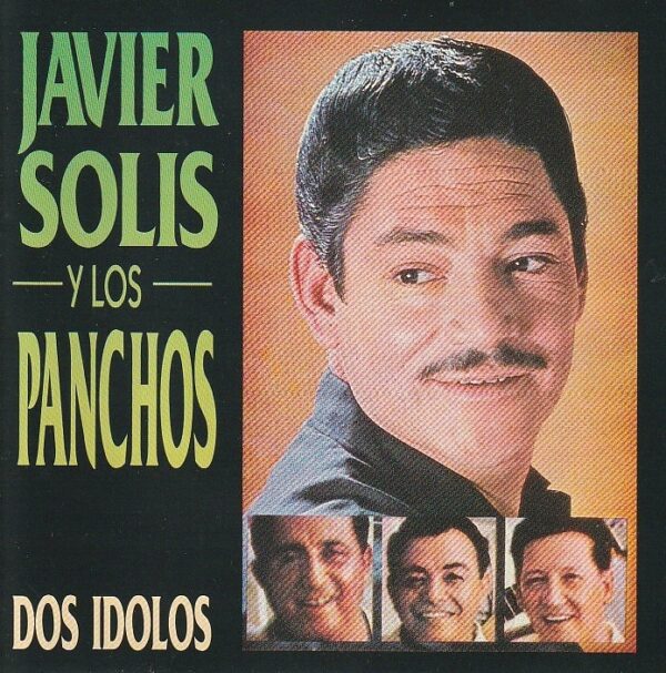 Javier Solis y Los Panchos - Dos Idolos