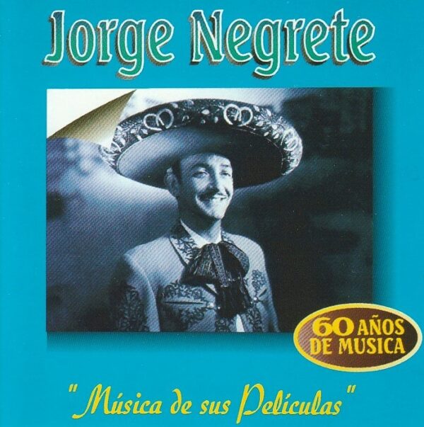 Jorge Negrete - Música de sus Películas