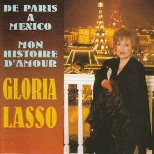 Gloria Lasso - De Paris a Mexico