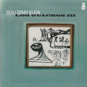 Guillermo Klein – Los Guachos III (2 x CD)