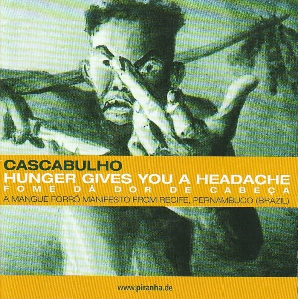 Cascabulho – Hunger gives you a headache / Fome dá dor de cabeça