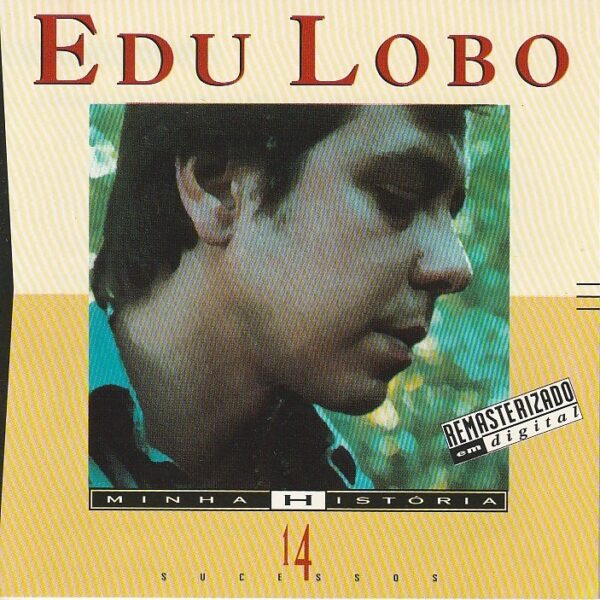 Edu Lobo – Minha história