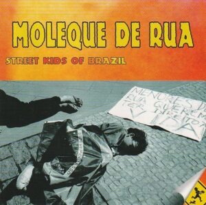 Moleque De Rua – Street kids of Brazil