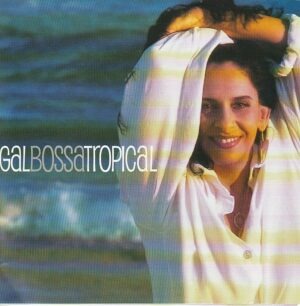 Gal Costa– Bossa Tropical