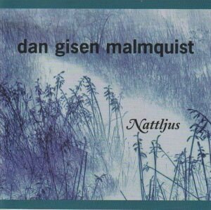 Dan Gisen Malmquist – Nattljus