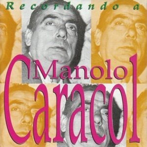 Manolo Caracol - Recordando a Manolo Caracol