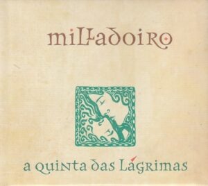 Milladoiro – A quinta das lágrimas