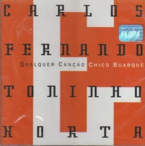 Carlos Fernando & Toninho Horta – Qualquer canção Chico Buarque