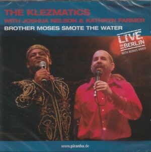 The Klezmatics With Joshua Nelson & Kathryn Farmer – Brother Moses smote the water (Live in Berlin)