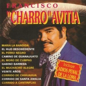 Francisco "Charro" Avitia - Francisco "Charro" Avitia