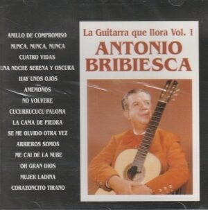 Antonio Bribiesca - La Guitarra que llora (Vol. 1)