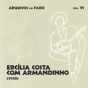 Ercília Costa com Armandinho (1930) - Arquivos do Fado vol. VI