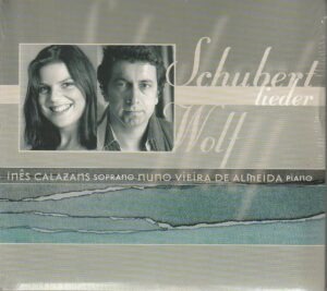 Franz Schubert, Hugo Wolf (Nuno Vieira de Almeida, Inês Calazans) – Schubert Lieder Wolf