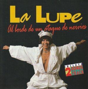 La Lupe – Al Borde De Un Ataque De Nervios