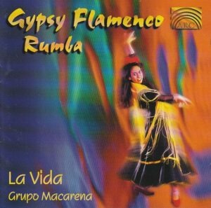 Grupo Macarena – Gypsy Flamenco Rumba - La Vida