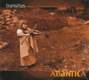 Atlántica – Transitus - Músicas Celtas Desde Cantabria