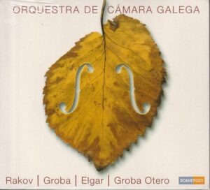 Orquestra De Cámara Galega – Rakov / Groba / Elgar / Groba Otero