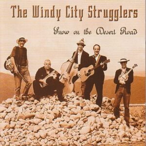 The Windy City Strugglers – Snow On The Desert Road