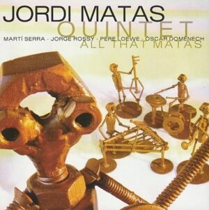 Jordi Matas Quintet – All That Matas