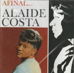 Alaide Costa – Afinal ...